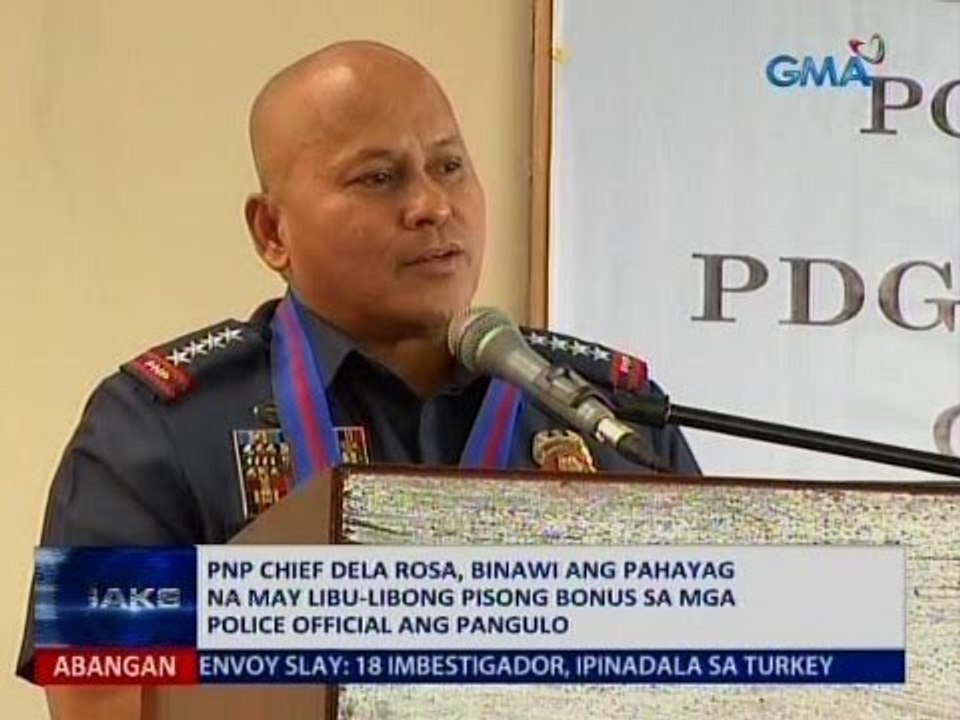 Pnp Chief Dela Rosa Binawi Ang Pahayag Na May Libu Libong Bonus Sa Mga