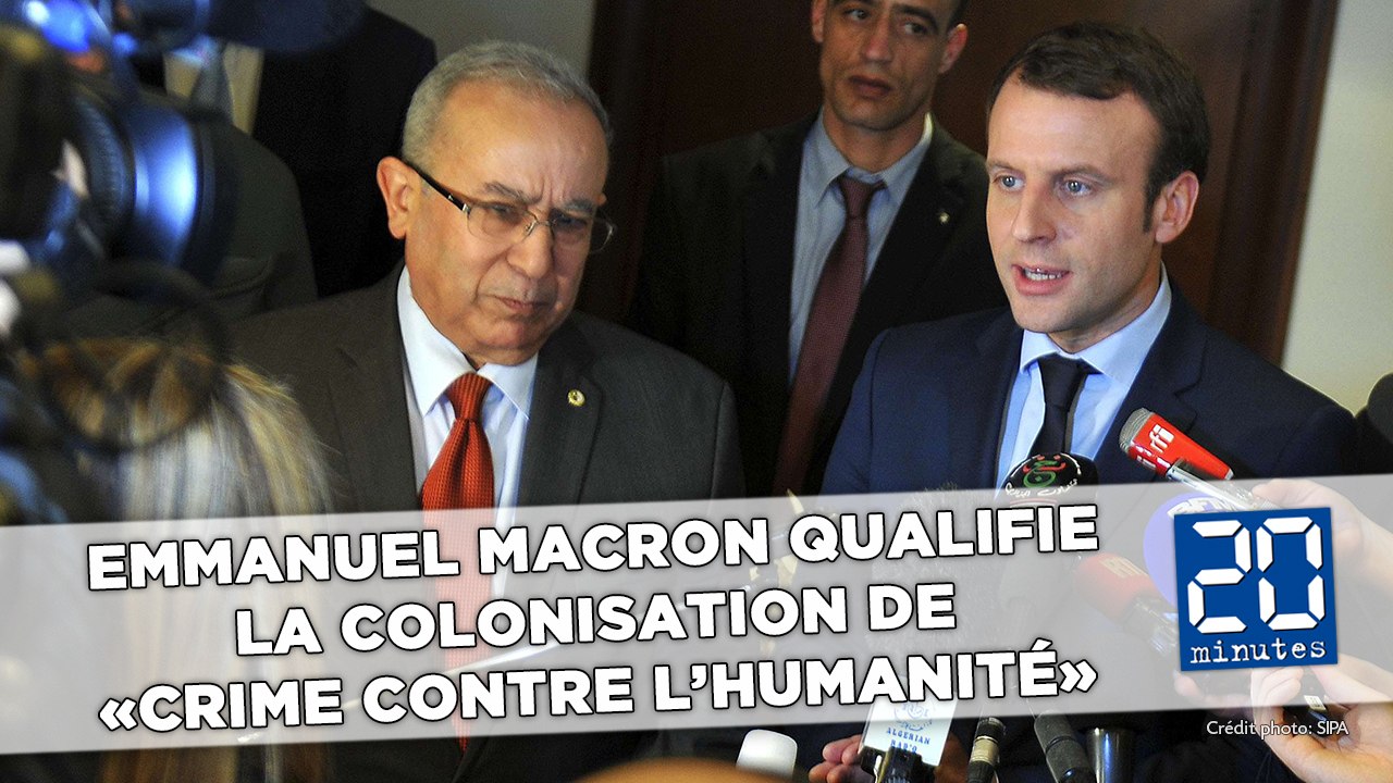 Algérie Macron qualifie la colonisation de crime contre l humanité