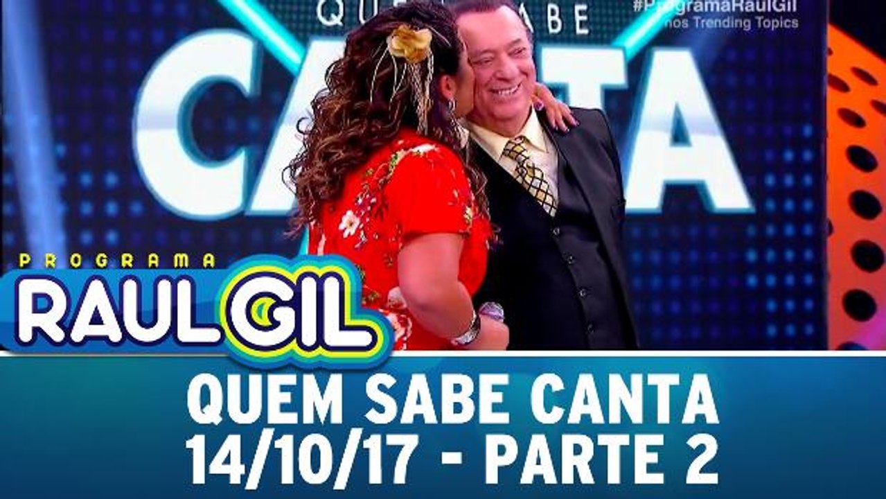 Quem Sabe Canta 14 10 17 Parte 2 Vídeo Dailymotion