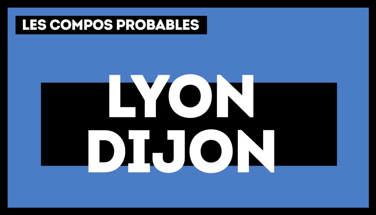 Ol Dijon Les Compos Probables Vid O Dailymotion