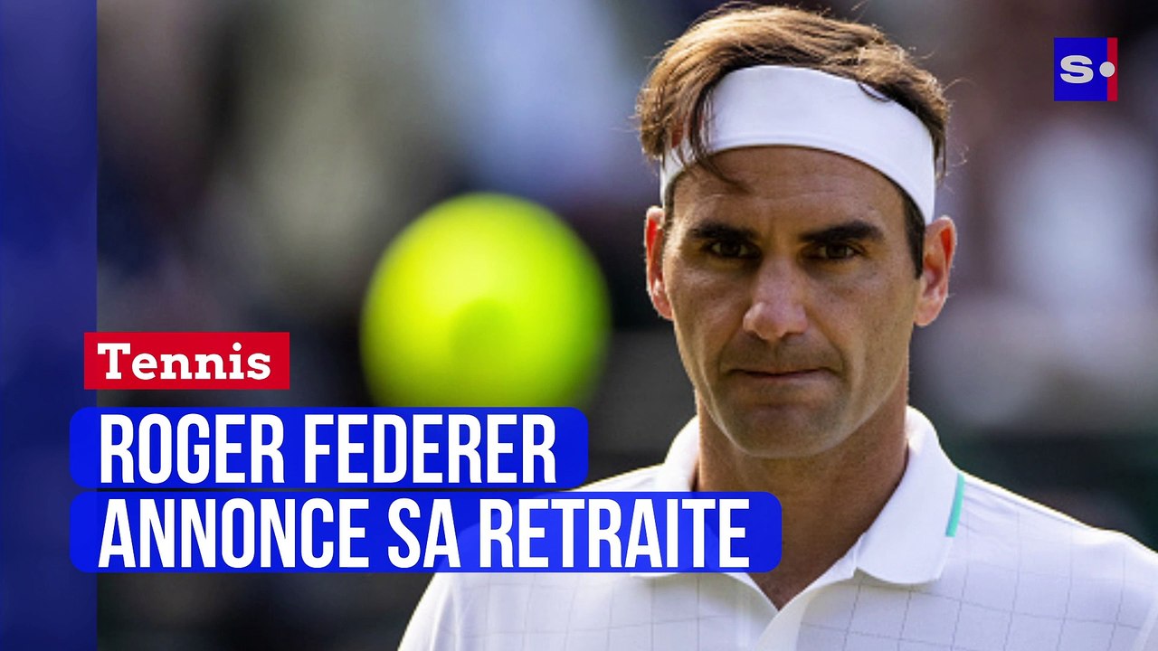 Tennis Roger Federer annonce sa retraite Vidéo Dailymotion