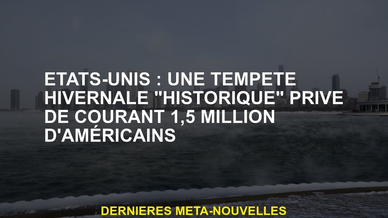 Tats Unis Une Temp Te Hivernale Historique Priv E De Million D