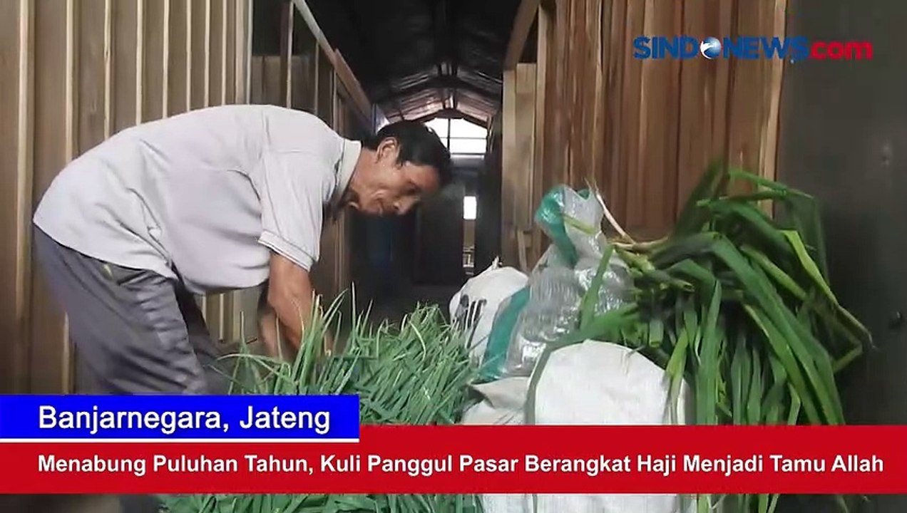 Menabung Puluhan Tahun Kuli Panggul Pasar Berangkat Haji Menjadi Tamu