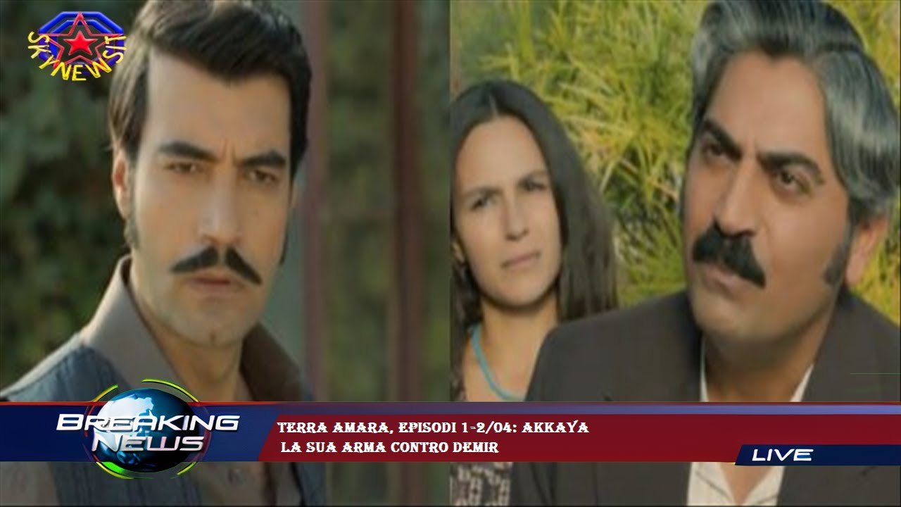 Terra Amara Episodi 1 2 04 Akkaya La Sua Arma Contro Demir Video