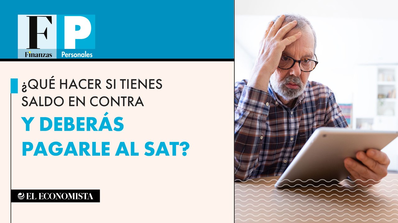 Qu Hacer Si Tienes Saldo En Contra Y Deber S Pagarle Al Sat V Deo