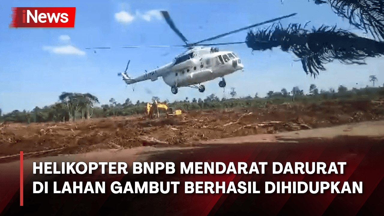 Mendarat Darurat Di Lahan Gambut Helikopter Bnpb Berhasil Dihidupkan