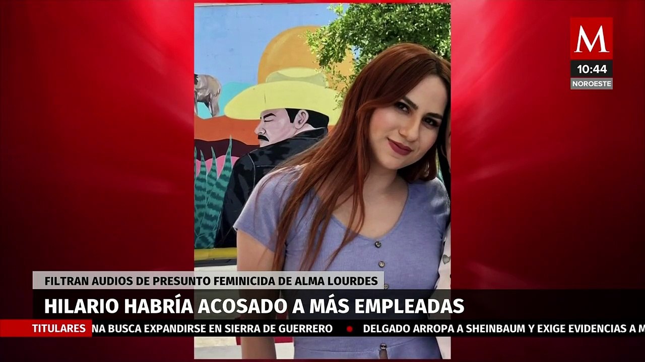 Filtran Audios Del Feminicida De Alma Lourdes Acosaba A Otra Empleada