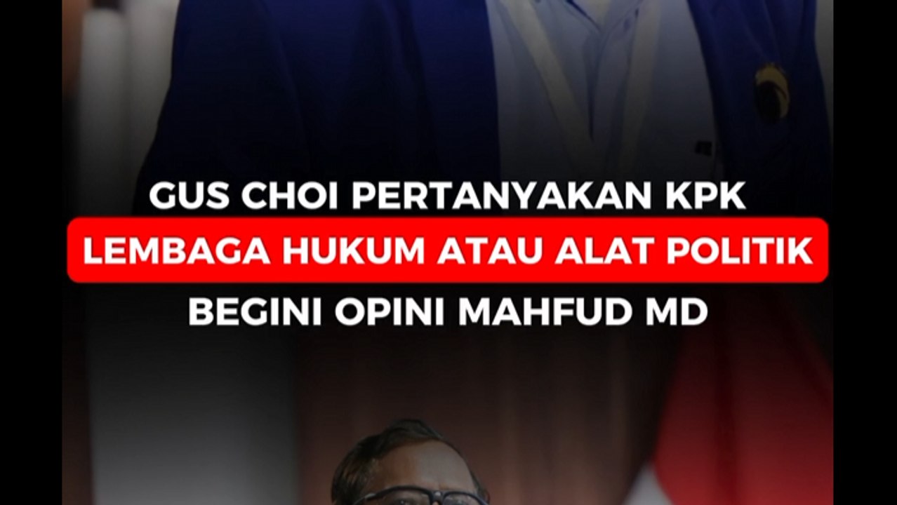 Gus Choi Pertanyakan KPK Sebagai Lembaga Hukum Atau Alat Politik