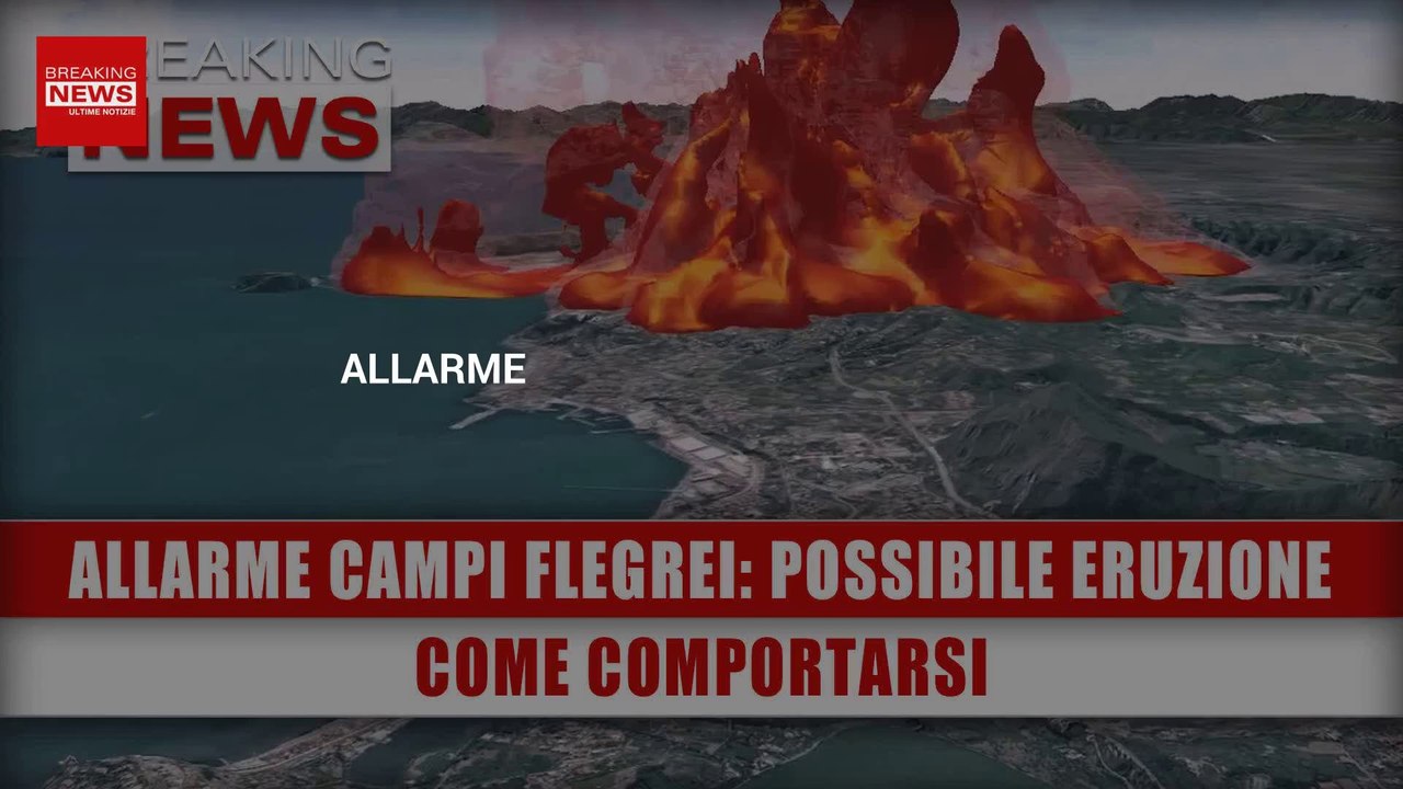 Allarme Campi Flegrei Possibile Eruzione Come Comportarsi Video