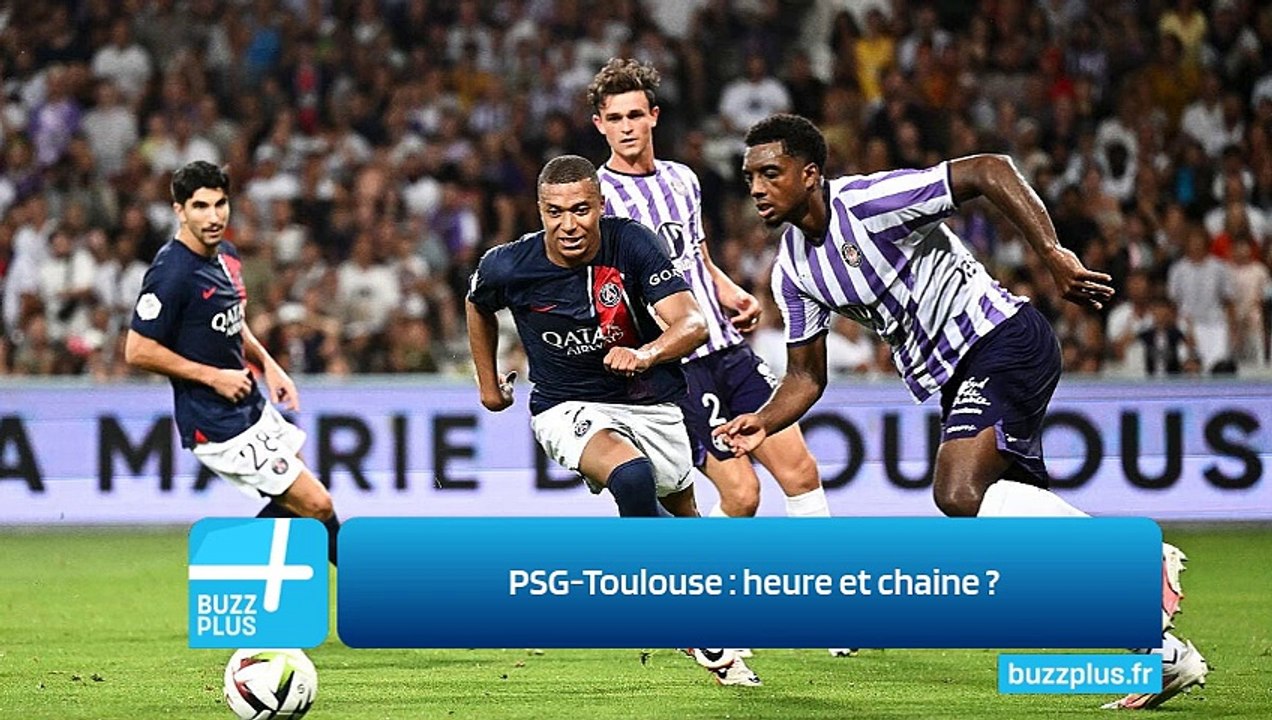 PSG Toulouse heure et chaine Vidéo Dailymotion