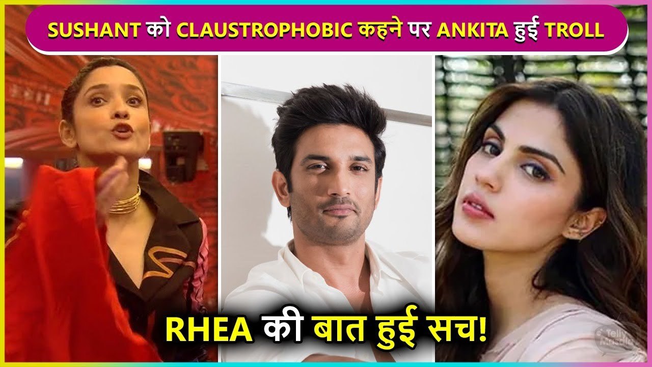 Ankita Lokhande Admits Sushant Singh Rajput Was Claustrophobic After