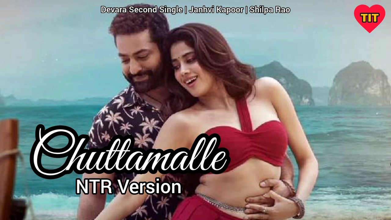 Chuttamalle Devara Second Single Ntr Janhvi Kapoor Anirudh