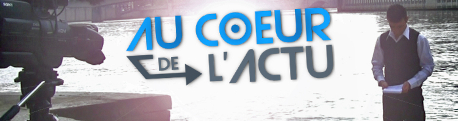 Au Coeur de l'Actu