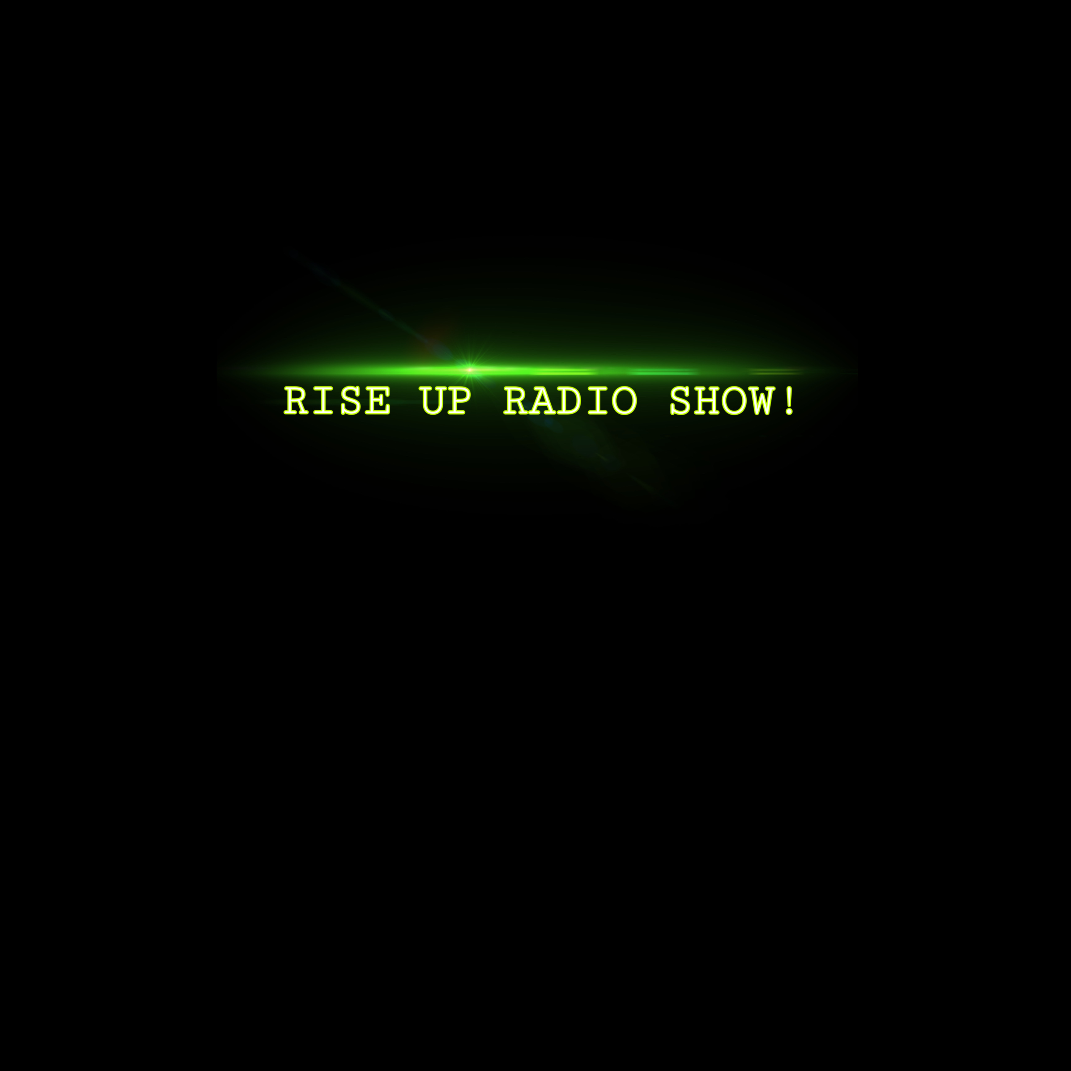 RISE UP RADIO SHOW!