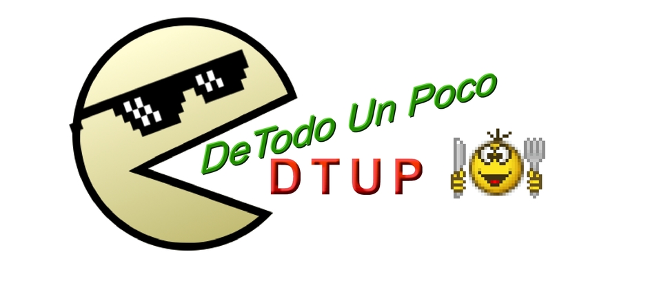 DTUP De Todo Un Poco  -)