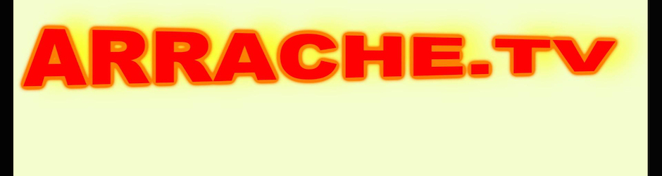 ARRACHE-TV