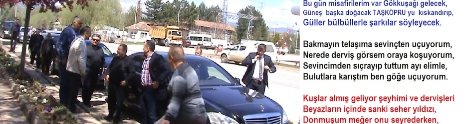 KUŞCUOGLU -TAŞKÖPRU DERVİŞ