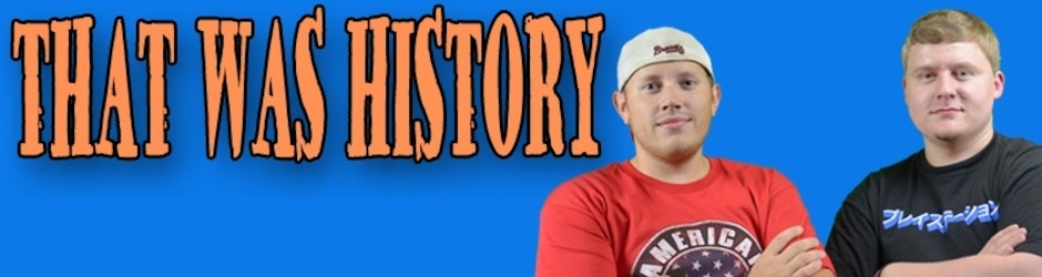 That Was History