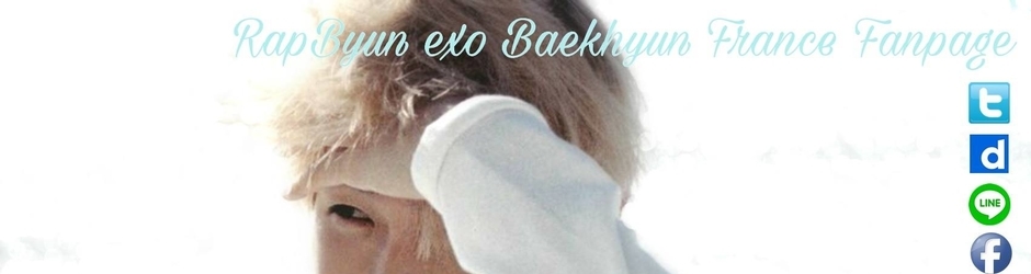 RapByun EXO Baekhyun France Fanpage