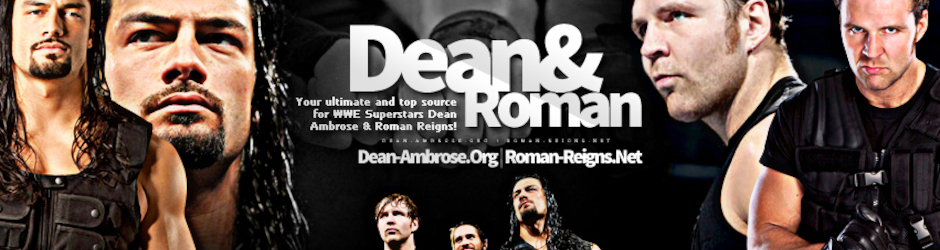 Dean-Ambrose.Org | Roman-Reigns.Net