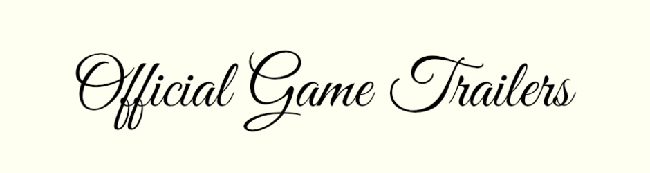 Official Game Trailers