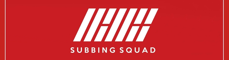 iKON Subbing Squad