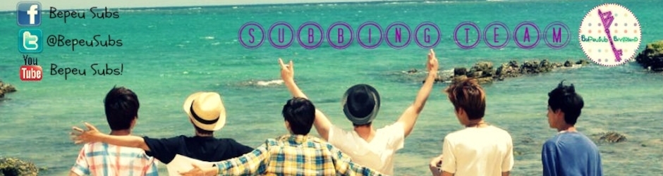 Bepeu Subs!