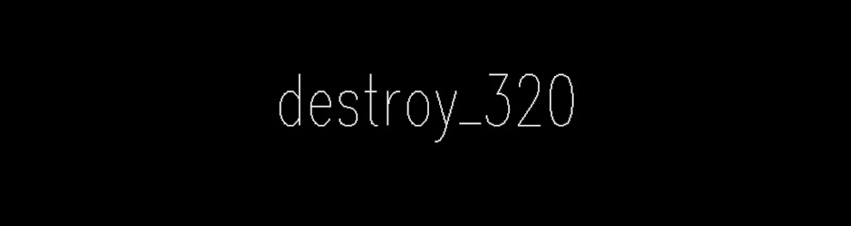 Destroy_320
