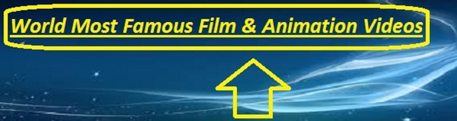 World Most Famous Film & Animation Videos