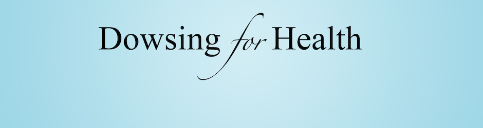 Dowsing for Health