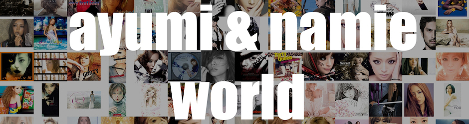 ayumi & namie world