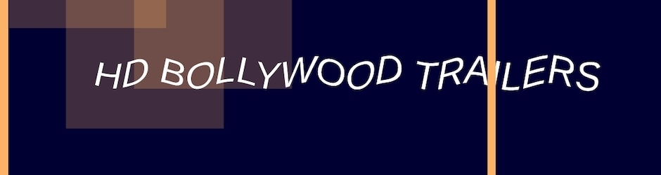 HD Bollywood Trailers