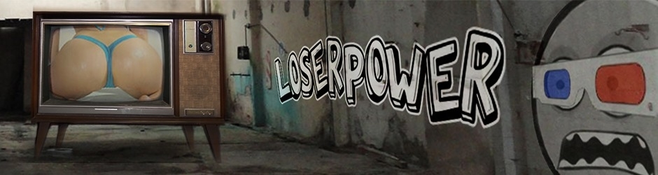 Loserpower