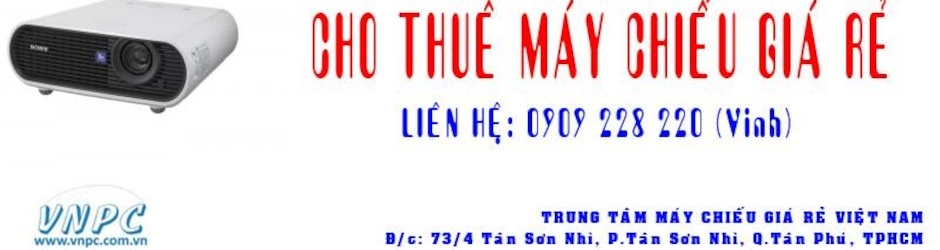 MÁY CHIẾU GIÁ RẺ VNPC