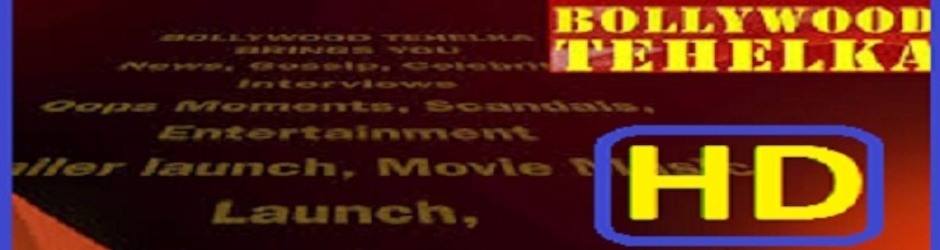 Bollywood Tehelka HD