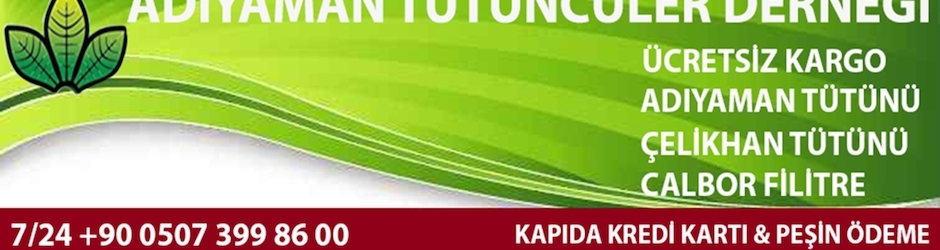 Adıyaman tütünü ve Çelikhan tütünü