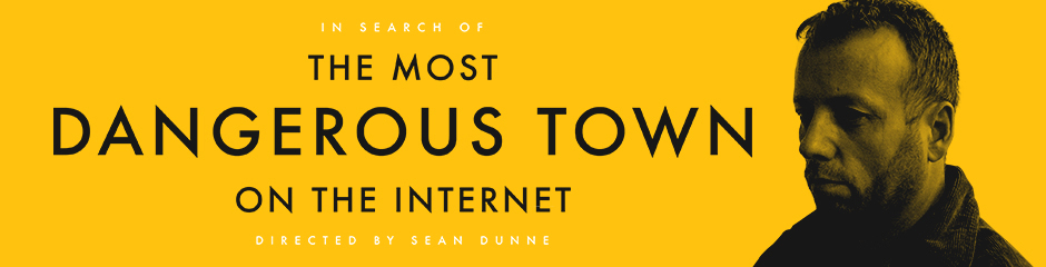 The Most Dangerous Town on the Internet