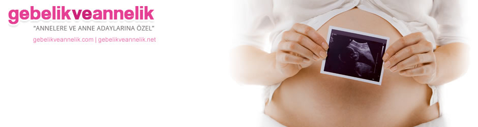Gebelik ve Annelik