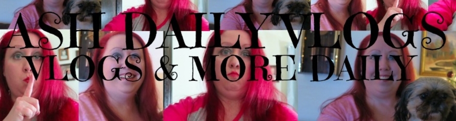Ash Daily Vlogs