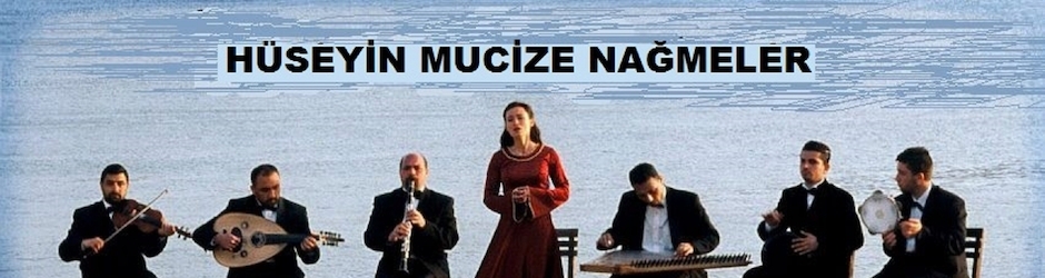 Hüseyin Mucize Nağmeler