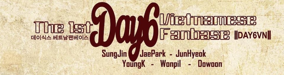 DAY6VN - 1ST Vietnamese Fanpage
