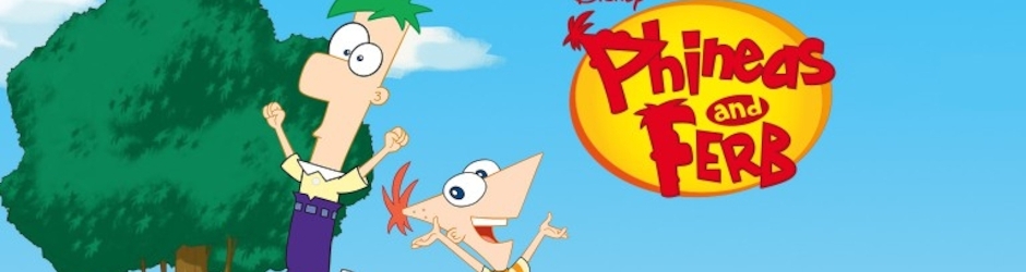 Phineas and Ferb