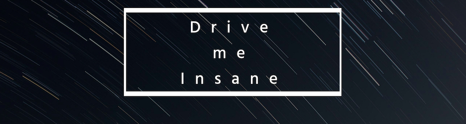 Drive Me Insane