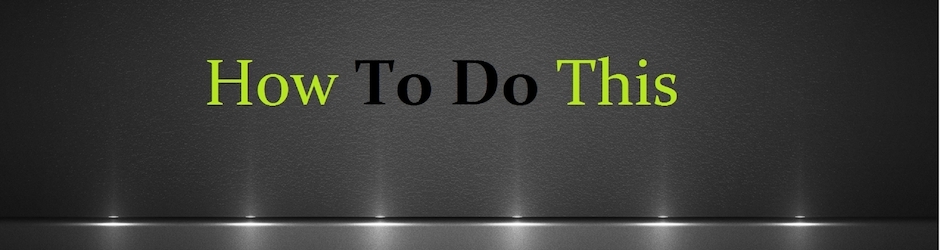 How to do This
