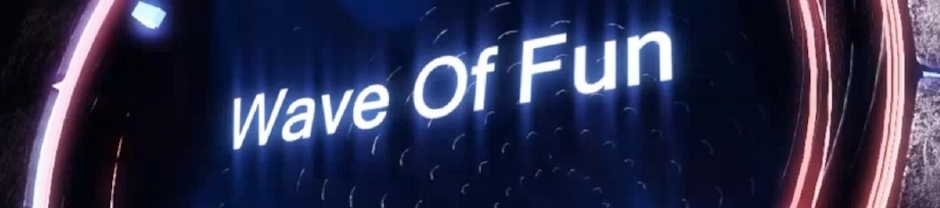 Wave Of Fun