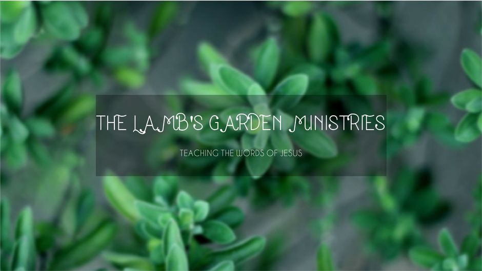 THE LAMB'S GARDEN MINISTRIES