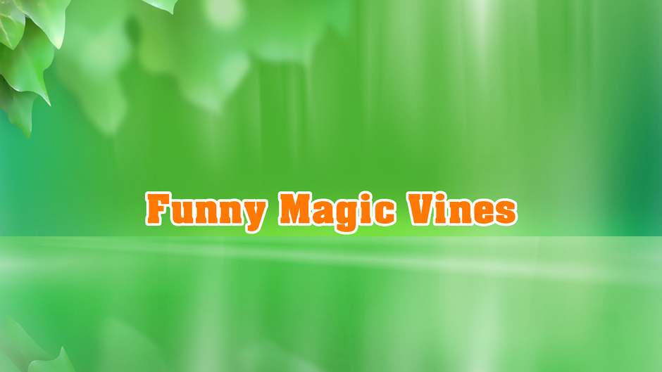 Funny Magic Vines