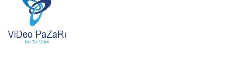 ViDeo PaZaRı