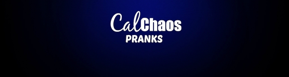 CalChaos Pranks