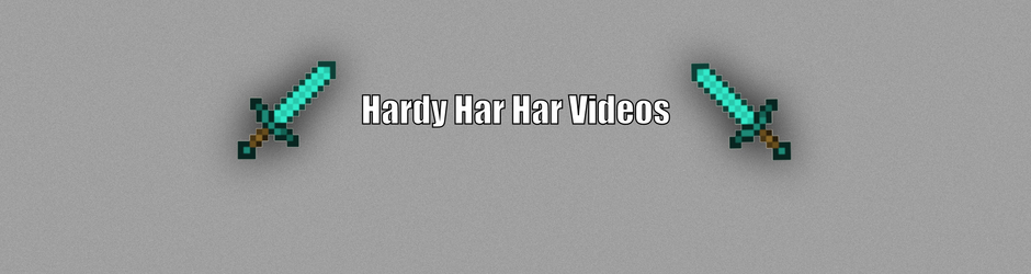 Hardy Har Har Videos